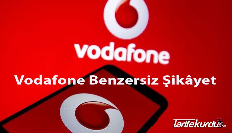 Vodafone Benzersiz Şikâyet